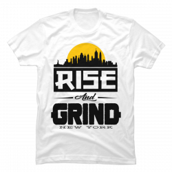 rise and grind t shirt